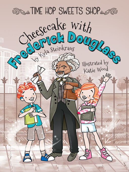 Title details for Cheesecake with Frederick Douglass by Kyla Steinkraus - Available